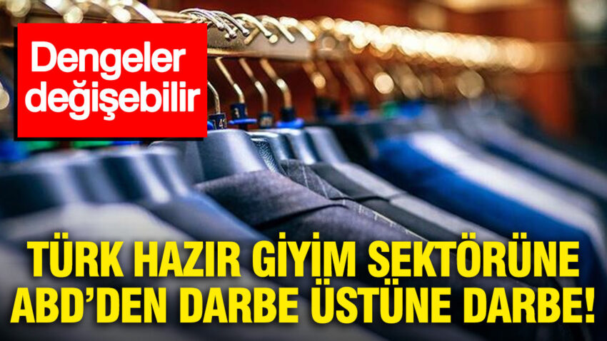 Turk hazir giyim sektorune abdden darbe ustune darbe dengeler degisebilir 1IkuDIrt